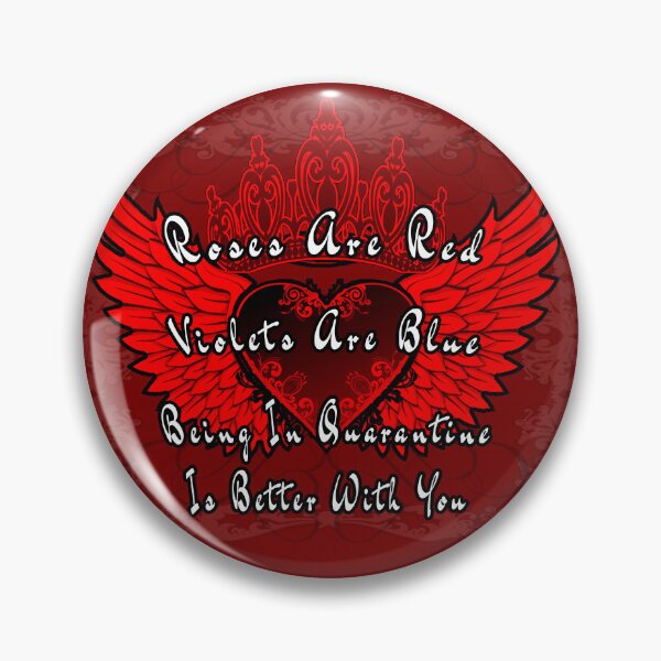 Item preview, Roses Are Red Violets Are Blue Being In Quarantine Is Better With You designed and sold by A-T-H.