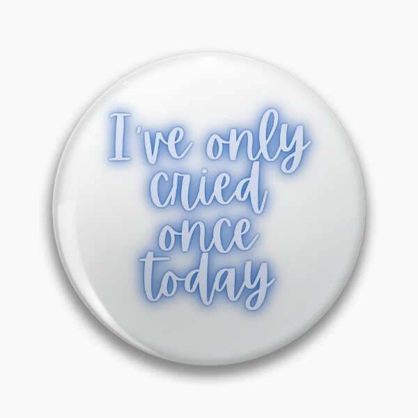 Item preview, I've only cried once today designed and sold by dani-elle21.