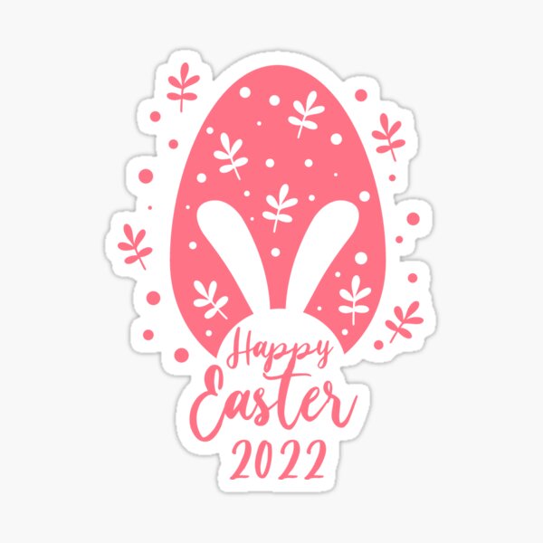 "Happy Easter 2022,Easter 2022,Easter holiday 2022" Sticker by