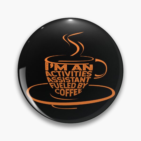 Item preview, I'm an activities assistant fueled by coffee designed and sold by DsignTByMason.