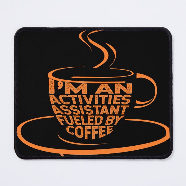 Item preview, I'm an activities assistant fueled by coffee designed and sold by DsignTByMason.