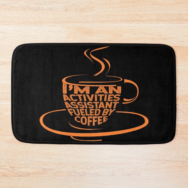 Item preview, I'm an activities assistant fueled by coffee designed and sold by DsignTByMason.