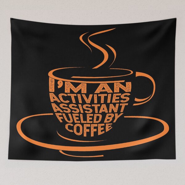 Item preview, I'm an activities assistant fueled by coffee designed and sold by DsignTByMason.