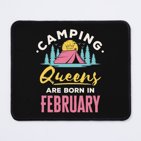 Item preview, Camping Birthday Queens Are Born in February designed and sold by jaygo.