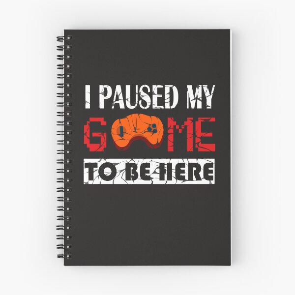 Item preview, I Paused My Game to Be Here Graphic Novelty Sarcastic Funny designed and sold by StellDesign.