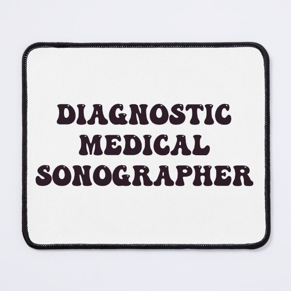 Item preview, Diagnostic Medical Sonographer designed and sold by Sarahgranchelli.