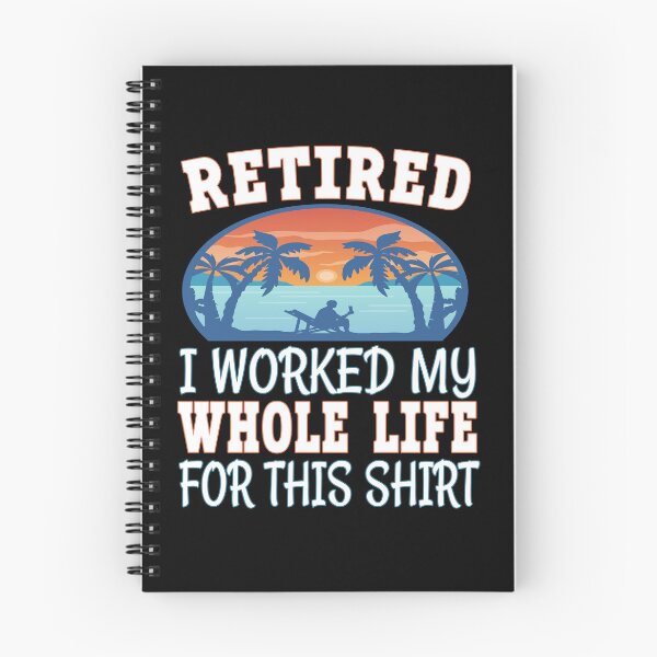 Artikelvorschau, Retired I worked my whole Life for this Shirt entworfen und verkauft von dJ-Design.