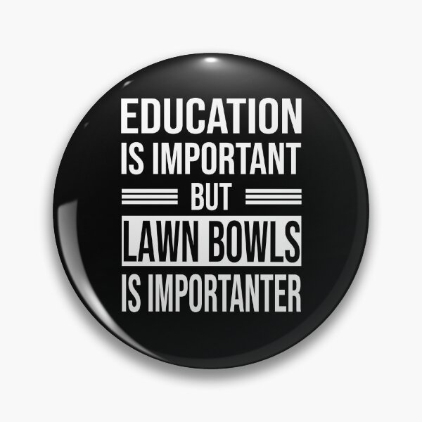 Item preview, Education Is Important But LAWN BOWLS Is Importanter - Funny LAWN BOWLS designed and sold by YukiShop.