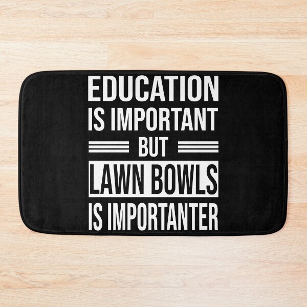 Item preview, Education Is Important But LAWN BOWLS Is Importanter - Funny LAWN BOWLS designed and sold by YukiShop.