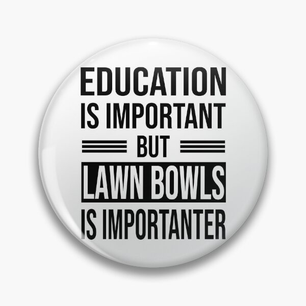 Item preview, Education Is Important But LAWN BOWLS Is Importanter - Funny LAWN BOWLS designed and sold by YukiShop.