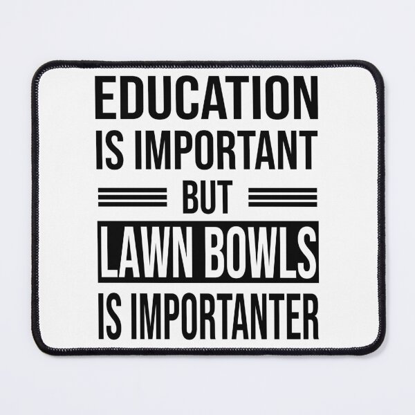 Item preview, Education Is Important But LAWN BOWLS Is Importanter - Funny LAWN BOWLS designed and sold by YukiShop.