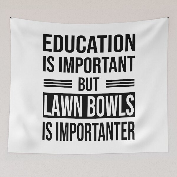 Item preview, Education Is Important But LAWN BOWLS Is Importanter - Funny LAWN BOWLS designed and sold by YukiShop.