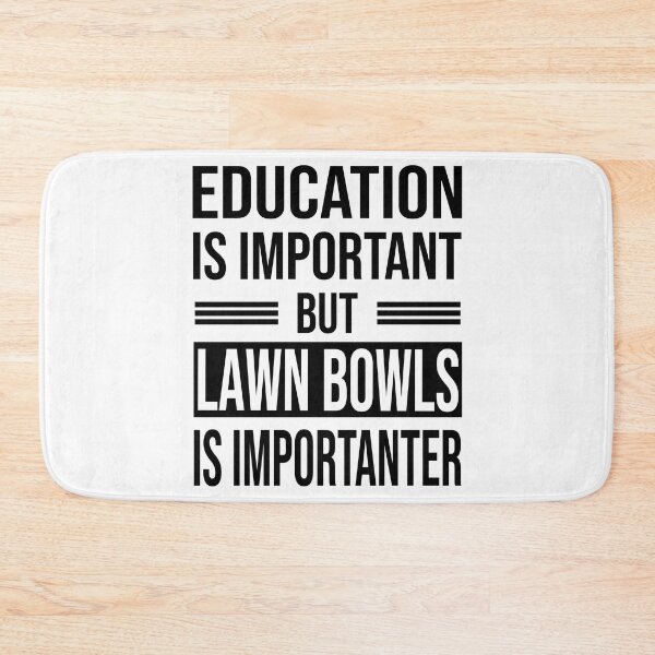 Item preview, Education Is Important But LAWN BOWLS Is Importanter - Funny LAWN BOWLS designed and sold by YukiShop.