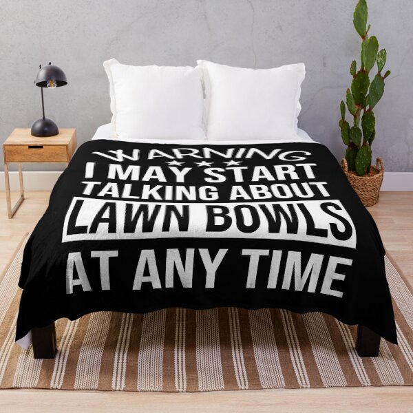 Item preview, I May Start Talking About LAWN BOWLS At Any Time - Funny LAWN BOWLS designed and sold by YukiShop.