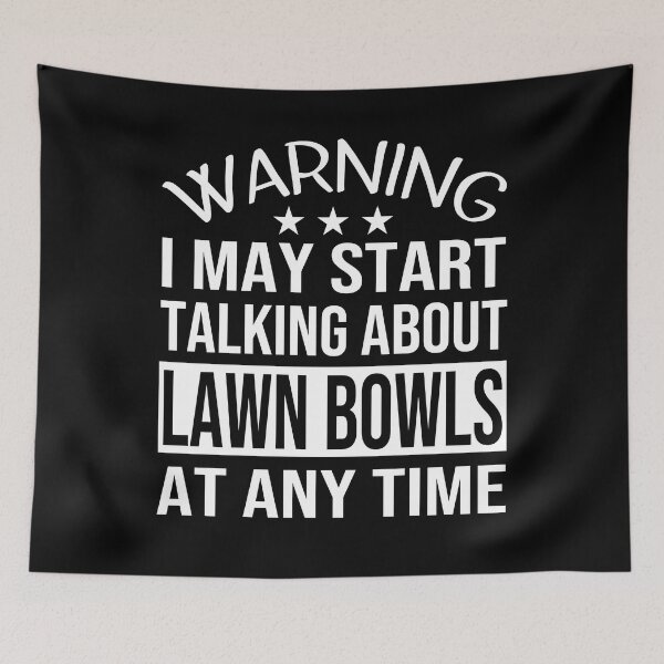 Item preview, I May Start Talking About LAWN BOWLS At Any Time - Funny LAWN BOWLS designed and sold by YukiShop.