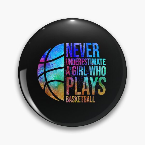Item preview, Never Underestimate A Girl Who Plays Basketball designed and sold by larryscott84.