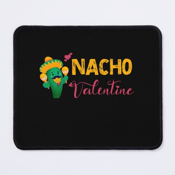 Item preview, Nacho Valentine ! designed and sold by SparrowLag.