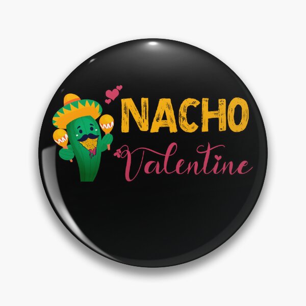 Item preview, Nacho Valentine ! designed and sold by SparrowLag.