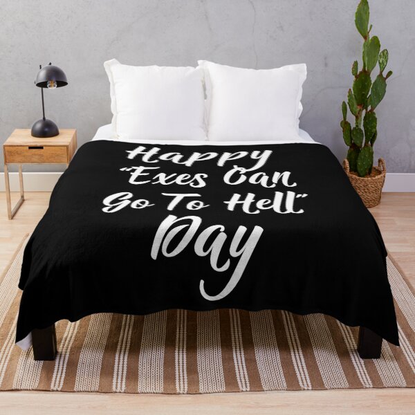 Item preview, Happy "Exes Can Go To Hell" Day designed and sold by PeachesMommy.
