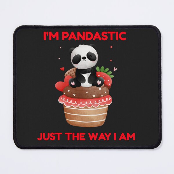 Item preview, I’m Pandastic just the way I am - Panda funny designed and sold by Sunset-1.
