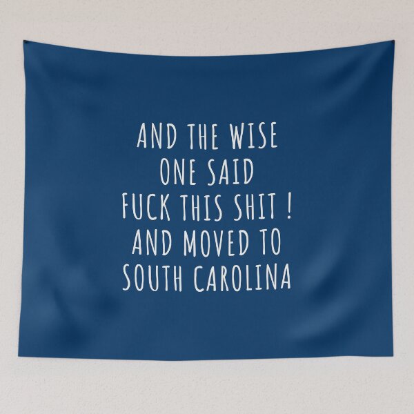 Item preview, And the wise one said fuck this shit and moved to South Carolina designed and sold by KMIKBAL7.