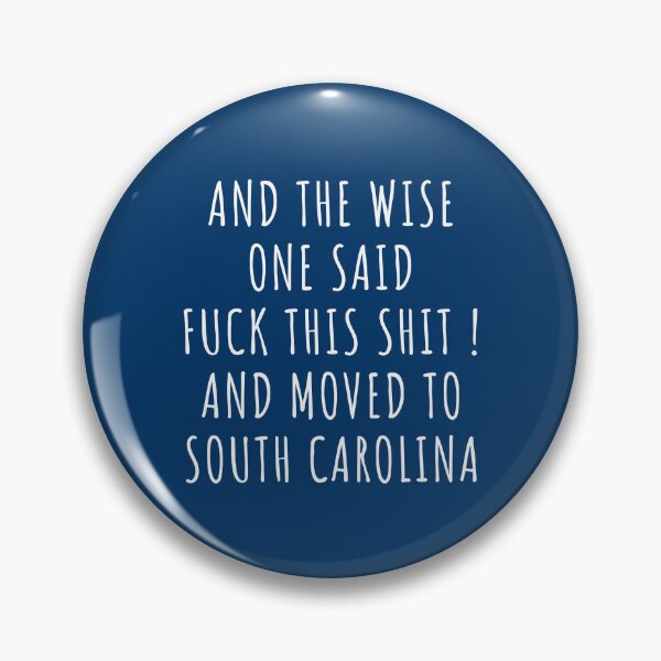 Item preview, And the wise one said fuck this shit and moved to South Carolina designed and sold by KMIKBAL7.