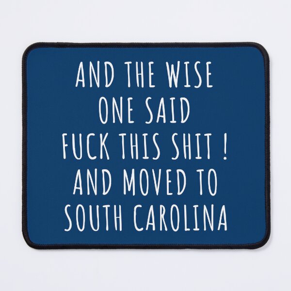 Item preview, And the wise one said fuck this shit and moved to South Carolina designed and sold by KMIKBAL7.