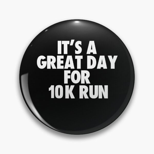 Item preview, It's a Great Day for 10K run designed and sold by kindxinn.
