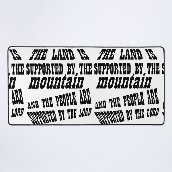 Item preview, The Land Is Supported By The Mountain,And The People Are Supported By The Lord designed and sold by DIMATLOVER.
