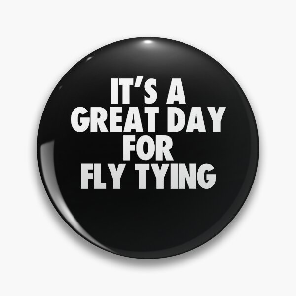 Item preview, It's a Great Day for Fly Tying designed and sold by kindxinn.