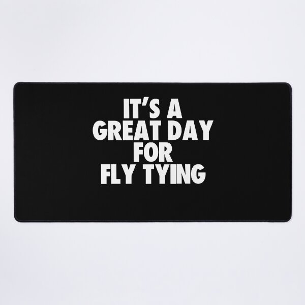Item preview, It's a Great Day for Fly Tying designed and sold by kindxinn.