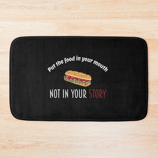 Item preview, put the food in your mouth not in your story shirt designed and sold by Crystakim.