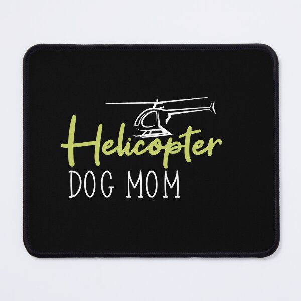 Item preview, Helicopter Dog Mom designed and sold by Mer Yem.