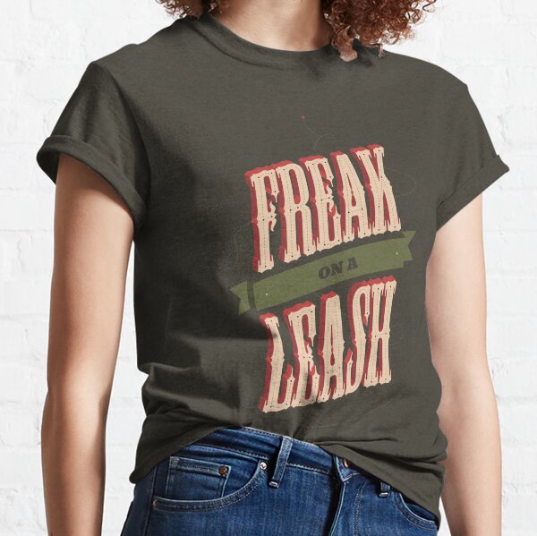 freak on a leash shirt