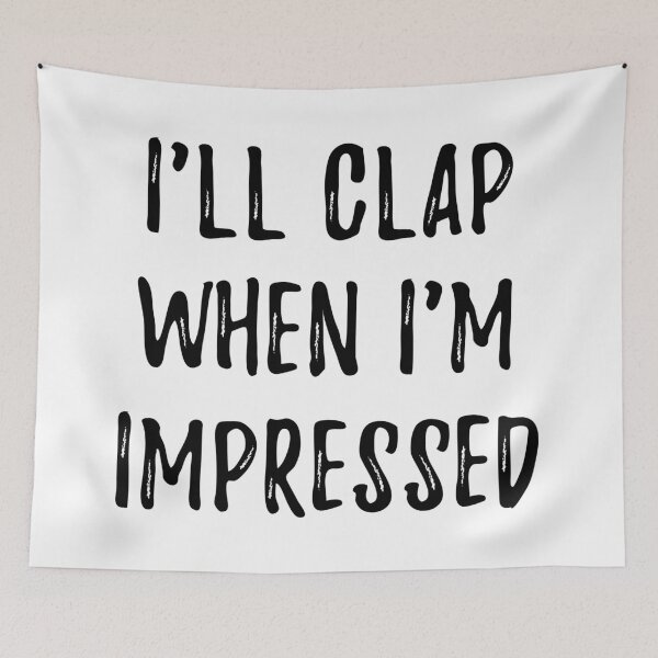 Item preview, Clap when i'm impressed designed and sold by jenniferzalzal.