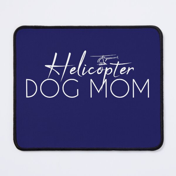 Item preview, Helicopter Dog Mom designed and sold by Mer Yem.