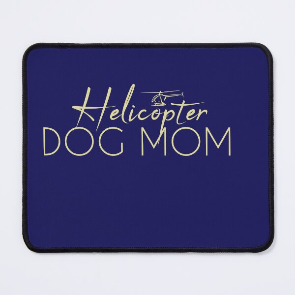 Item preview, Helicopter Dog Mom designed and sold by Mer Yem.