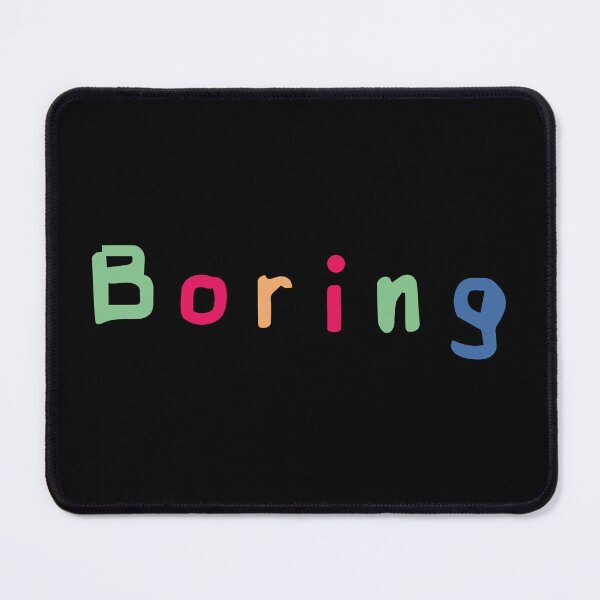 Item preview, Boring designed and sold by WEAR IT BOLD.