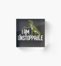 Ich bin nicht zu stoppen - Tyrannosaurus Rex Grabber Arm - lustige T-Rex Acrylblock