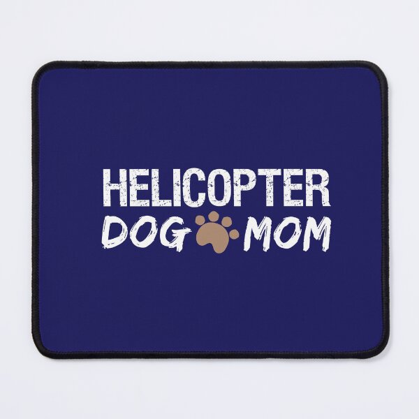 Item preview, Helicopter Dog Mom designed and sold by Mer Yem.