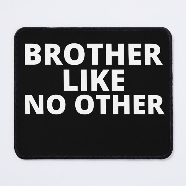 Item preview, BROTHER LIKE NO OTHER designed and sold by JokerH.