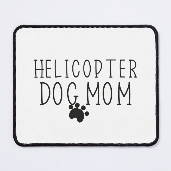 Item preview, Helicopter Dog Mom designed and sold by Mer Yem.