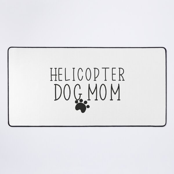 Item preview, Helicopter Dog Mom designed and sold by Mer Yem.