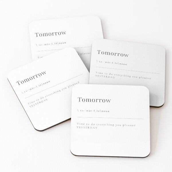 Item preview, Tomorrow - Time to do everything you planned YESTERDAY designed and sold by rgsblo.