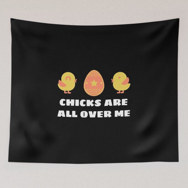 Item preview, Chicks Are All Over Me - Funny designed and sold by Sunset-1.