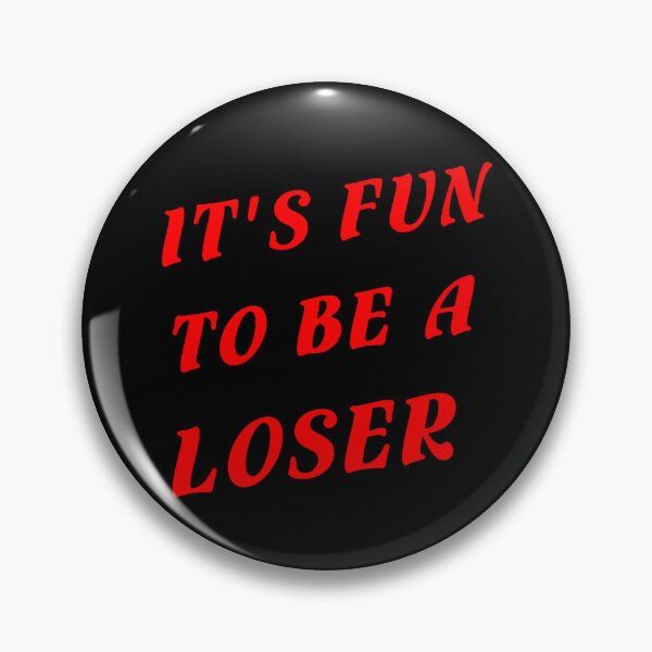 Item preview, It's Fun to Be a Loser designed and sold by vicorrin.