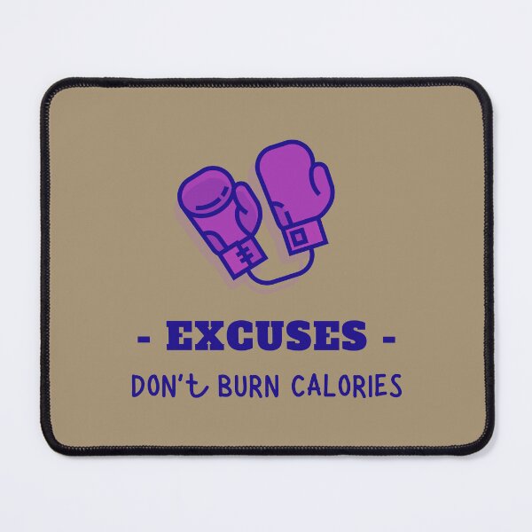 Item preview, Excuses, Don't Burn Calories Boxing Art designed and sold by Cute-Jory-Store.