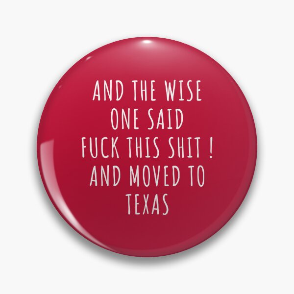 Item preview, And the wise one said fuck this shit and moved to Texas designed and sold by KMIKBAL7.