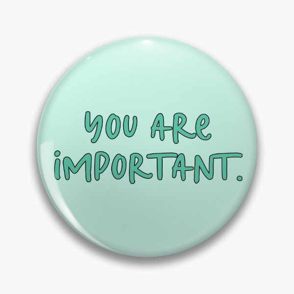 Item preview, You Are Important. designed and sold by vicorrin.