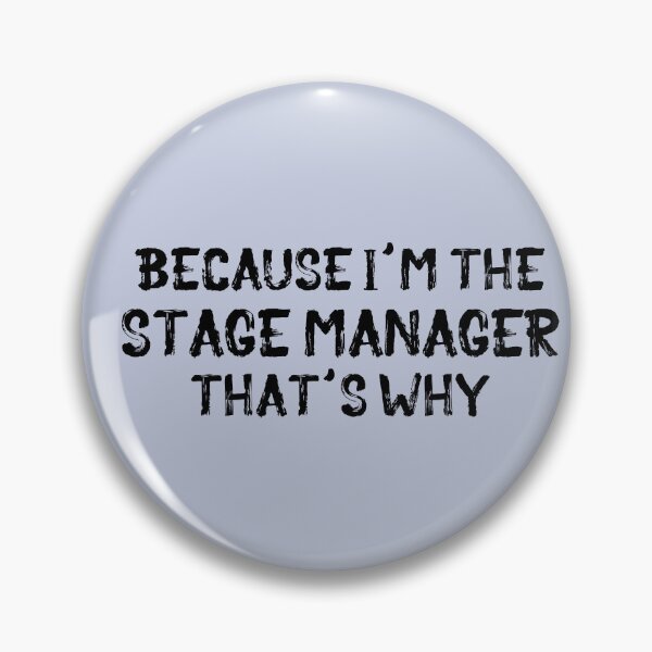 Artikelvorschau, Weil ich der Bühnenmanager bin entworfen und verkauft von Theatre Thoughts.